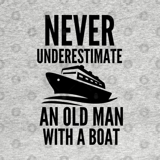 Never underestimate an old man with a boat by mksjr